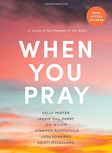 Stock image for When You Pray - Bible Study Book with Video Access: A Study of Six Prayers in the Bible for sale by Greenway