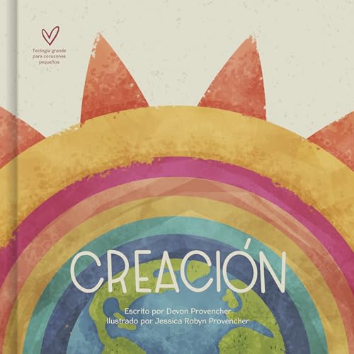 Stock image for Creaci�n | Creation (Teolog�a grande para corazones peque�os) (Spanish Edition) for sale by Russell Books