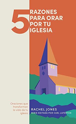 Imagen de archivo de 5 razones para orar por tu iglesia /SPA 5 things to pray for your church (Spanish Edition) a la venta por Book Deals