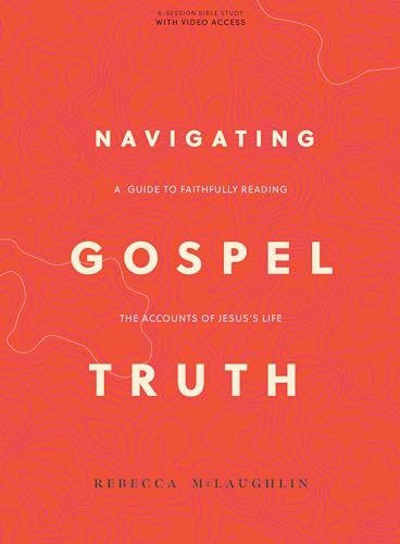 Beispielbild fr Navigating Gospel Truth - Bible Study Book with Video Access: A Guide to Faithfully Reading the Accounts of Jesus's Life zum Verkauf von -OnTimeBooks-