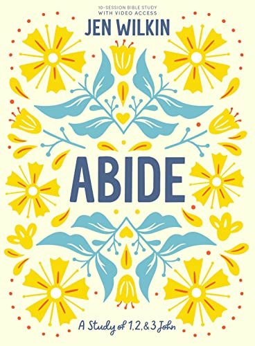 Stock image for Abide - Bible Study Book with Video Access: A Study of 1, 2, and 3 John for sale by SecondSale