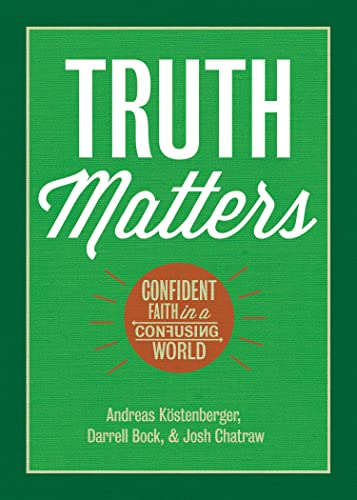 Beispielbild fr Truth Matters: Confident Faith in a Confusing World zum Verkauf von GF Books, Inc.