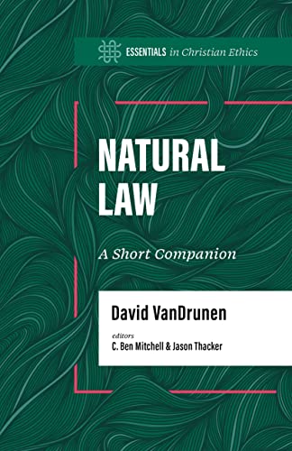 Stock image for Natural Law: A Short Companion (Essentials in Christian Ethics) for sale by HPB-Diamond