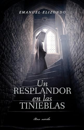 Stock image for Un resplandor en las tinieblas/ SPA Light after darkness (Spanish Edition) for sale by GF Books, Inc.