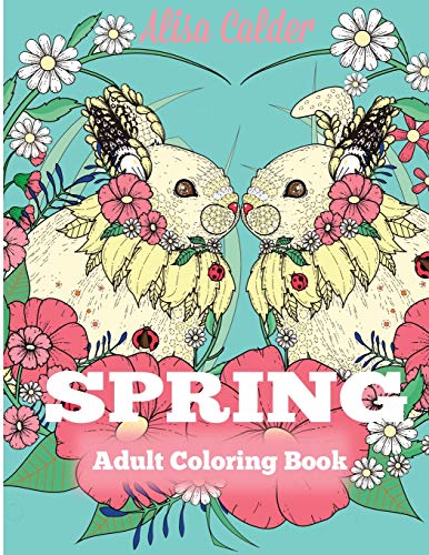 9781087801483: Spring Adult Coloring Book: Adult Coloring Book Celebrating Springtime, Flowers, and Nature