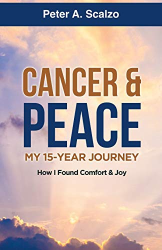 Imagen de archivo de Cancer & Peace, My 15-Year Journey: How I Found Comfort & Joy a la venta por Books From California