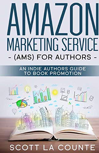 Stock image for Amazon Marketing Service (AMS) for Authors: An Indie Authors Guide to Book Promotion for sale by Books From California