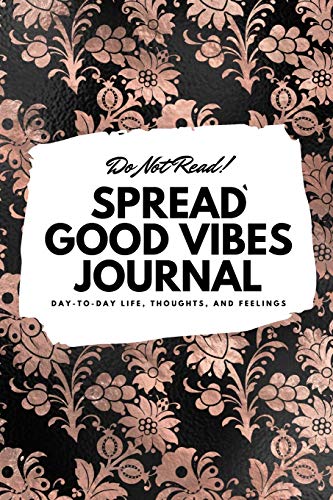 Beispielbild fr Do Not Read! Spread Good Vibes Journal - Small Blank Journal - 6x9 Blank Journal (Softcover Journal / Notebook / Sketchbook / Diary) zum Verkauf von Buchpark