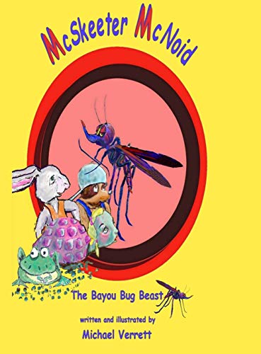 Imagen de archivo de McSkeeter McNoid: The Bayou Bug Beast a la venta por Lucky's Textbooks