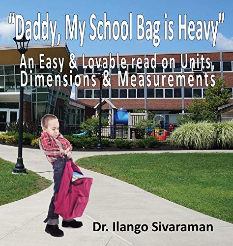 Beispielbild fr Daddy, My School Bag is Heavy: Understanding of Units, Dimensions and Standards zum Verkauf von Buchpark