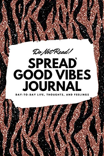 Beispielbild fr Do Not Read! Spread Good Vibes Journal: Day-To-Day Life, Thoughts, and Feelings (6x9 Softcover Lined Journal / Notebook) zum Verkauf von Buchpark