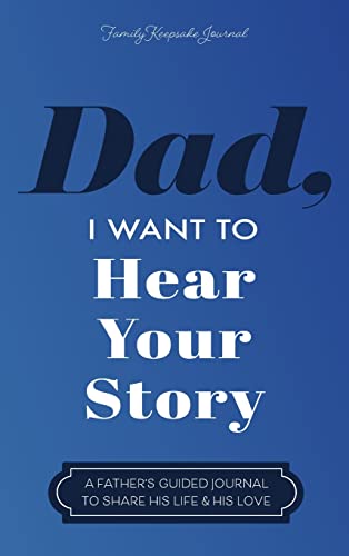 Beispielbild fr Dad, I Want to Hear Your Story: A Father's Guided Journal to Share His Life & His Love zum Verkauf von Books From California