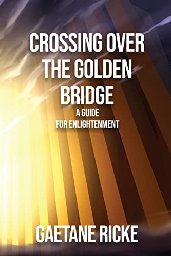 Beispielbild fr Crossing Over The Golden Bridge zum Verkauf von Big River Books