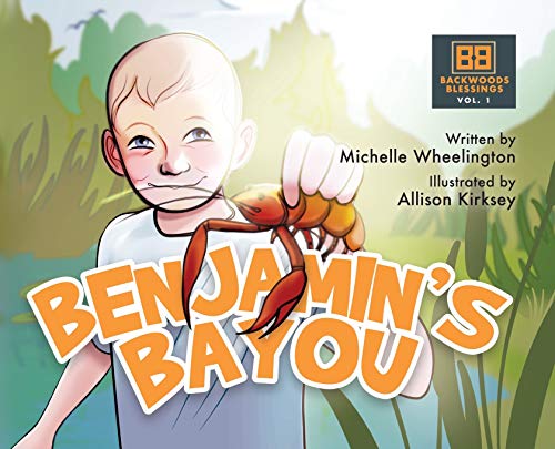 Stock image for Benjamin's Bayou: Backwoods Blessings series Vol. I (1) (Benjamin's Blessings) for sale by Half Price Books Inc.