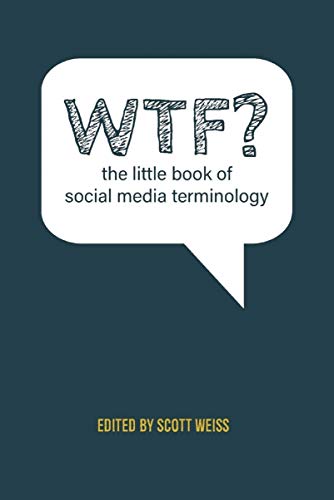 Stock image for WTF? The Little Book of Social Media Terminology for sale by Lucky's Textbooks