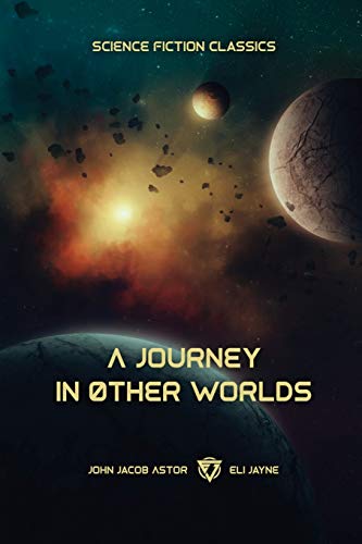 Beispielbild fr A Journey in Other Worlds : A Romance of the Future zum Verkauf von Buchpark