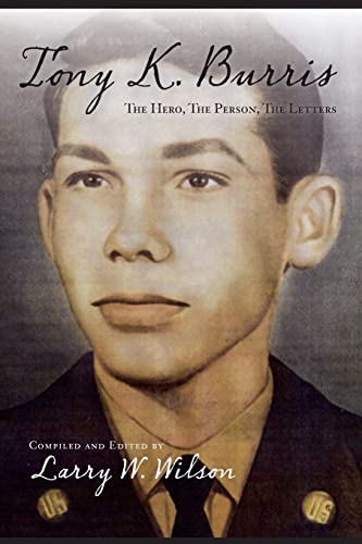 Imagen de archivo de Tony K. Burris: The Hero, The Person, The Letters a la venta por Lucky's Textbooks