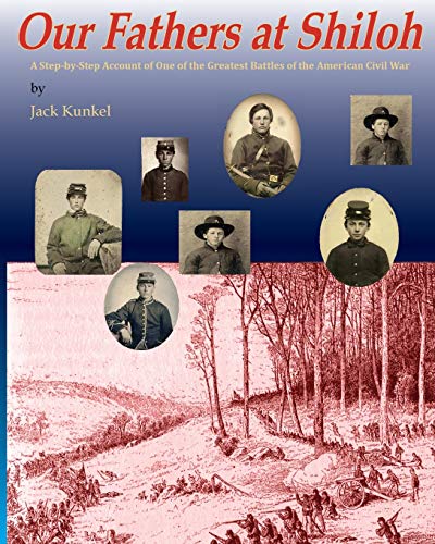 

Our Fathers at Shiloh: A Step-by-Step Account of One of the Greatest Battles of the Civil War (Paperback or Softback)
