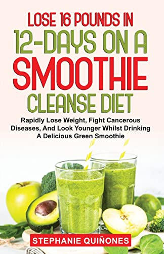 Beispielbild fr Lose 16 Pounds In 12-Days On A Smoothie Cleanse Diet zum Verkauf von PBShop.store US