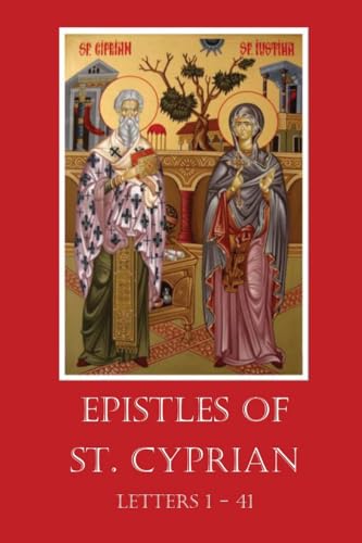 Beispielbild fr The Epistles of St. Cyprian: Letters 1-41 zum Verkauf von GreatBookPrices