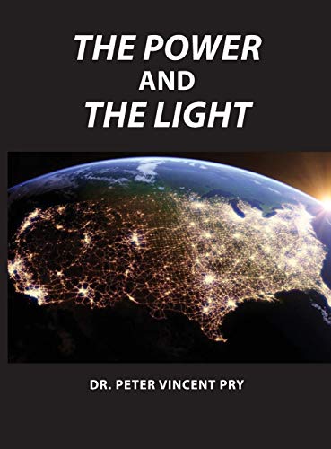 Stock image for The Power And The Light: The Congressional EMP Commission's War To Save America 2001-2020 for sale by GF Books, Inc.