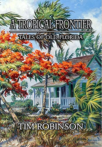 Beispielbild fr A Tropical Frontier: Tales of Old Florida zum Verkauf von SecondSale