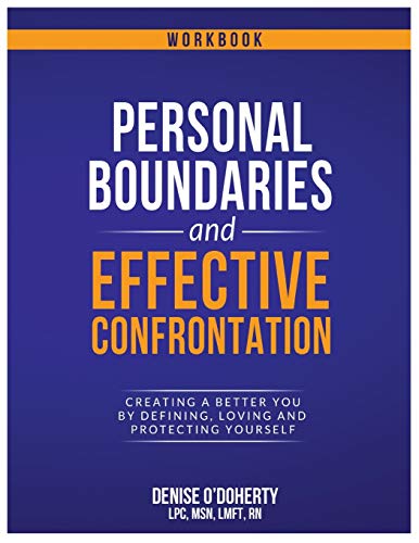 Stock image for Personal Boundaries & Effective Confrontation: Creating a better You by defining, loving and protecting yourself. for sale by Lucky's Textbooks