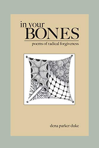 Stock image for In Your Bones: Poems of Radical Forgiveness for sale by ThriftBooks-Dallas