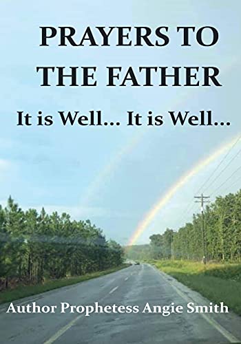 Imagen de archivo de PRAYERS TO THE FATHER IT IS WELL. IT IS WELL a la venta por GreatBookPrices