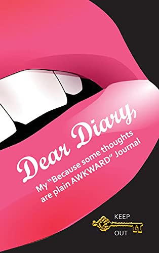 Stock image for Dear Diary, My Because some thoughts are plain AWKWARD Journal for sale by PlumCircle