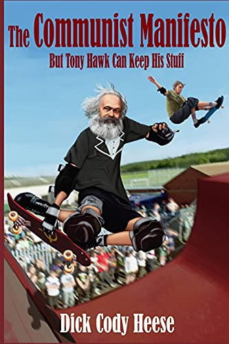 Stock image for The Communist Manifesto: But Tony Hawk Can Keep His Stuff for sale by Ergodebooks