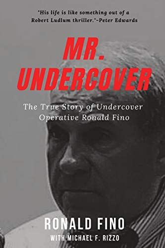 Stock image for Mr. Undercover: The True Story of Undercover Operative Ronald Fino for sale by GreatBookPrices