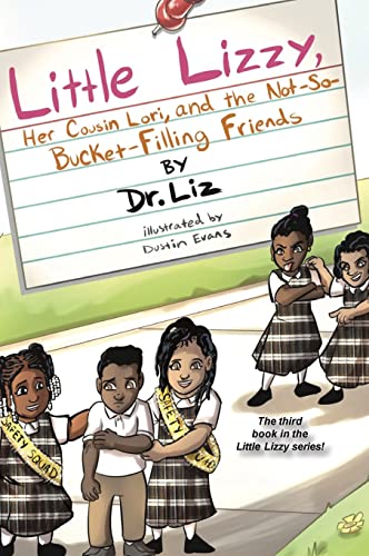 Imagen de archivo de Little Lizzy, Her Cousin Lori, and the Not-So-Bucket-Filling Friends a la venta por Lucky's Textbooks