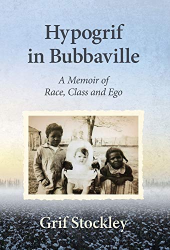 Beispielbild fr Hypogrif in Bubbaville : A Memoir of Race, Class and Ego zum Verkauf von Buchpark