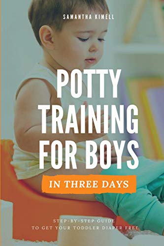 Beispielbild fr Potty Training for Boys in 3 Days: Step-by-Step Guide to Get Your Toddler Diaper Free, No-Stress Toilet Training. zum Verkauf von BooksRun