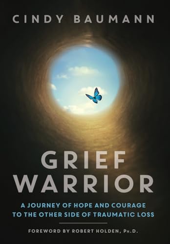 Stock image for Grief Warrior: A Journey of Hope and Courage to the Other Side of Traumatic Loss for sale by Big River Books