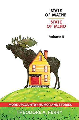 Imagen de archivo de State of Maine, State of Mind Volume II: More Upcountry Humour and Stories: More Upcountry a la venta por GreatBookPrices