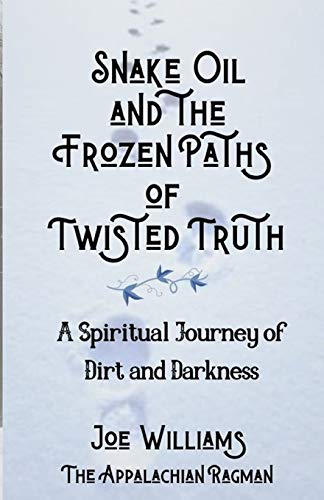 Stock image for Snake Oil and the Frozen Paths of Twisted Truth for sale by ThriftBooks-Atlanta