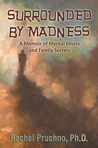 Stock image for Surrounded By Madness: A Memoir of Mental Illness and Family Secrets for sale by GF Books, Inc.