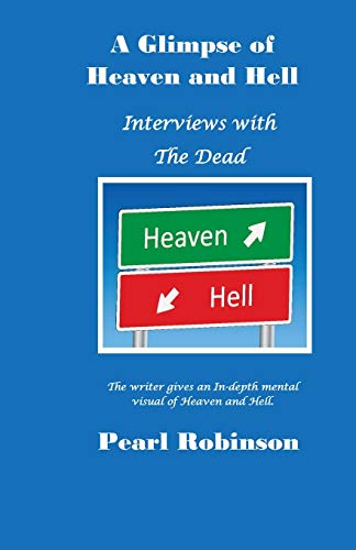 Stock image for A Glimpse of Heaven and Hell Interviews With the Dead for sale by Lucky's Textbooks