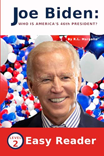Imagen de archivo de Joe Biden Who Is America's 46th President?: Easy Reader for Children- Level 2 a la venta por Orion Tech