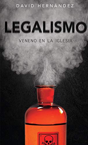 Beispielbild fr Legalismo: Veneno en la Iglesia -Language: spanish zum Verkauf von GreatBookPrices