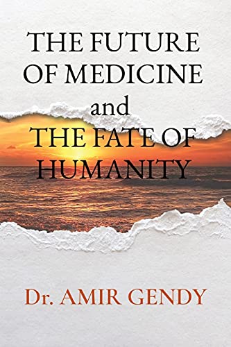 Stock image for THE FUTURE OF MEDICINE and THE FATE OF HUMANITY for sale by GreatBookPrices