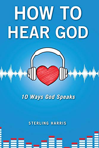 Stock image for How to Hear God, 10 Ways God Speaks: How to Hear God's Voice for sale by GreatBookPrices