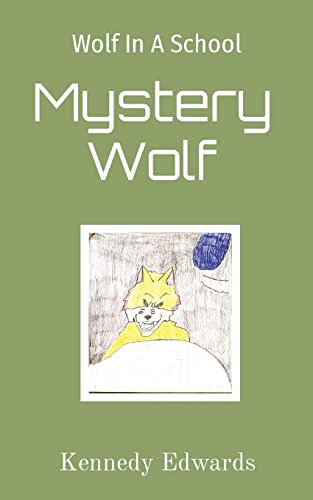 9781087923680: Wolf In A School: Mystery Wolf: Mystery Wolf
