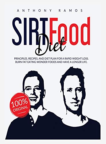 Stock image for Sirt Food Diet: Principles, Recipes, and Diet Plan for a Rapid Weight Loss. Burn Fat Eating Wonder Foods and have a Longer Life. for sale by ThriftBooks-Atlanta