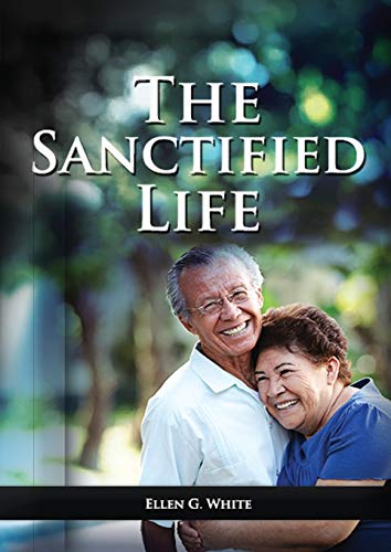 9781087926087: The Sanctified Life: (Learning about Daniel's temperance, John's abnegate life and controlling the passions, building a christian character)