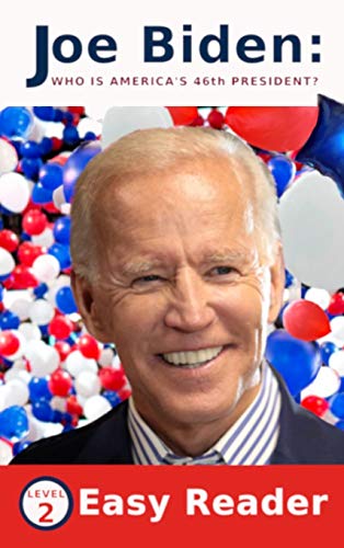 Beispielbild fr Joe Biden Who Is America's 46th President?: Easy Reader for Children- Level 2 zum Verkauf von SecondSale