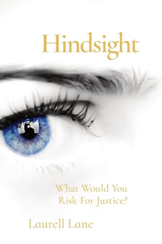 9781087929453: Hindsight: What Would You Risk For Justice?