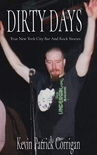 Imagen de archivo de Dirty Days: True New York City Bar And Rock Stories a la venta por ThriftBooks-Dallas